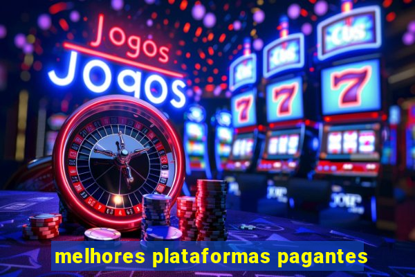 melhores plataformas pagantes