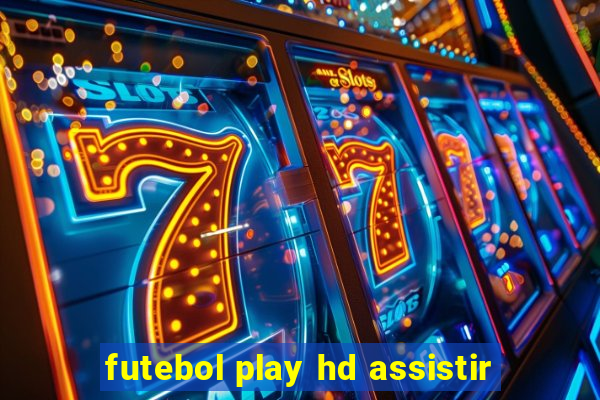 futebol play hd assistir