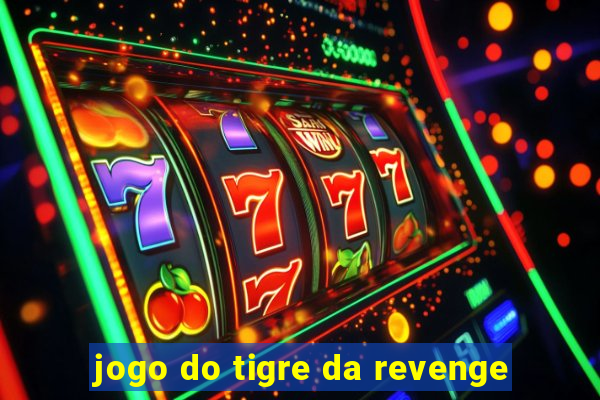 jogo do tigre da revenge