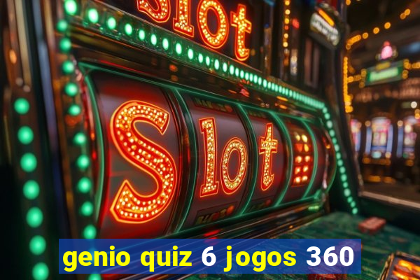 genio quiz 6 jogos 360