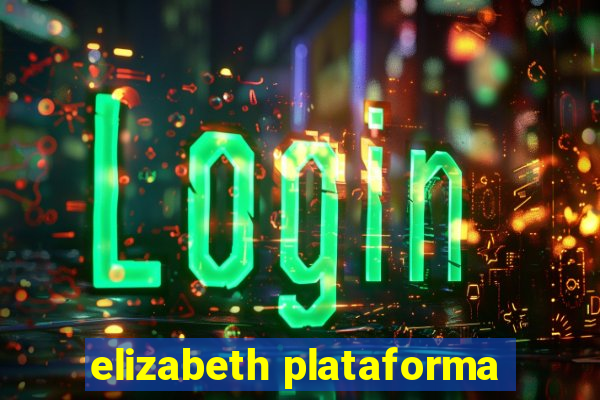 elizabeth plataforma