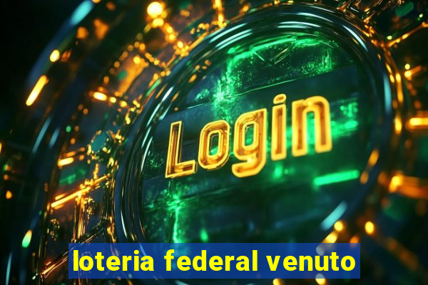 loteria federal venuto