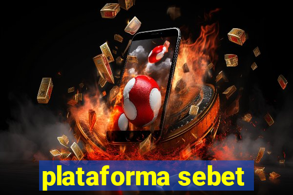 plataforma sebet