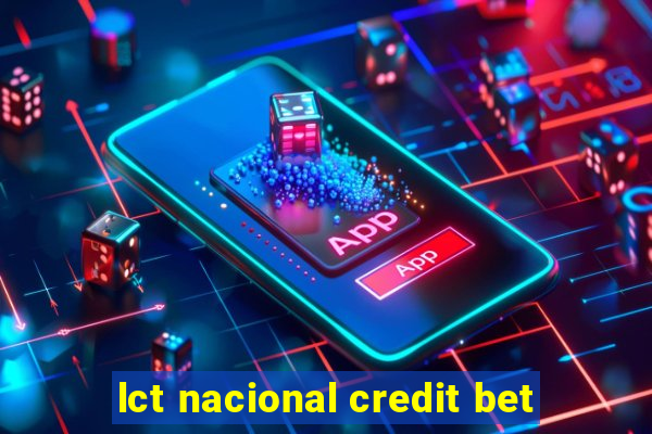 lct nacional credit bet