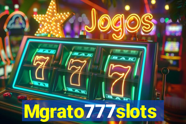 Mgrato777slots