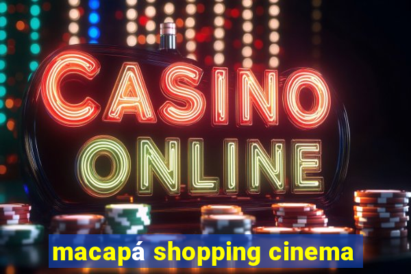 macapá shopping cinema