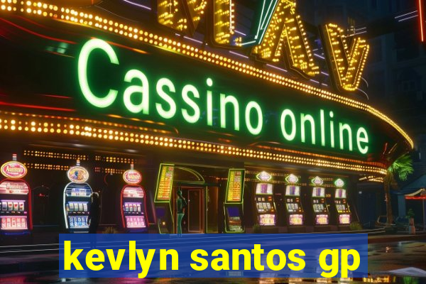 kevlyn santos gp