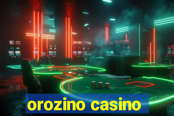 orozino casino