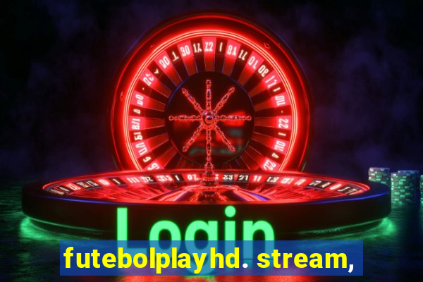 futebolplayhd. stream,