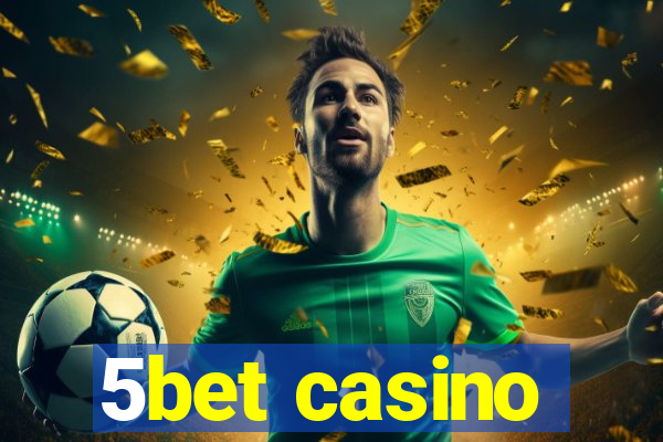 5bet casino