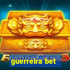 guerreira bet