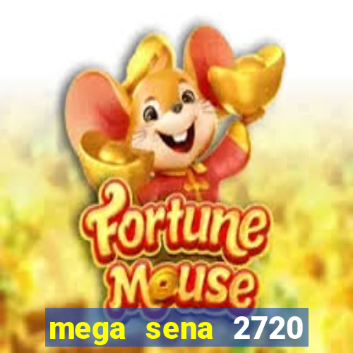 mega sena 2720 giga sena