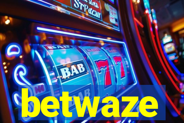 betwaze