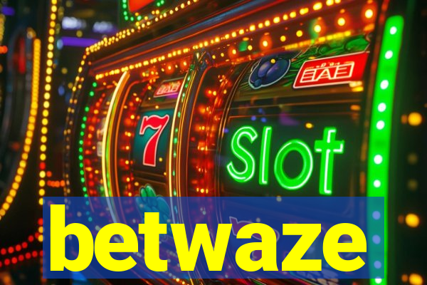 betwaze