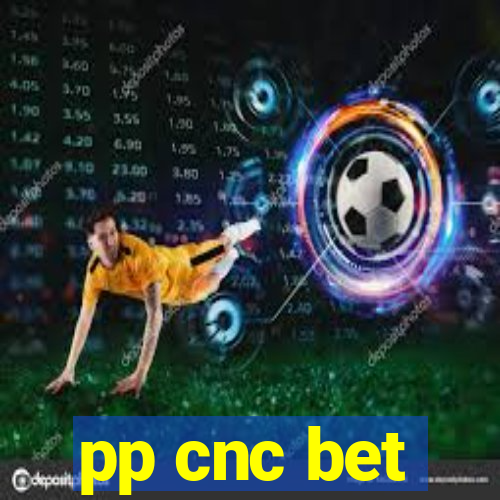 pp cnc bet