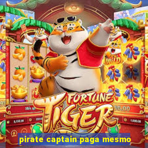 pirate captain paga mesmo