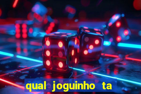 qual joguinho ta pagando agora