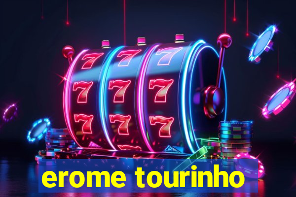 erome tourinho