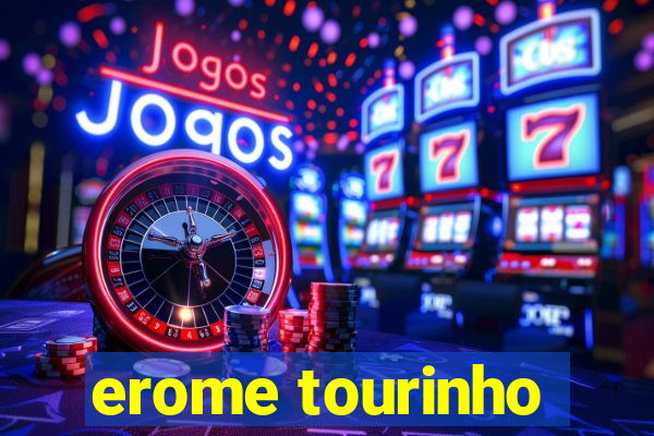 erome tourinho