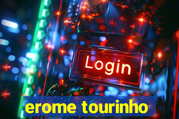 erome tourinho