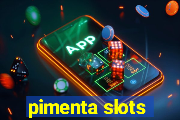 pimenta slots