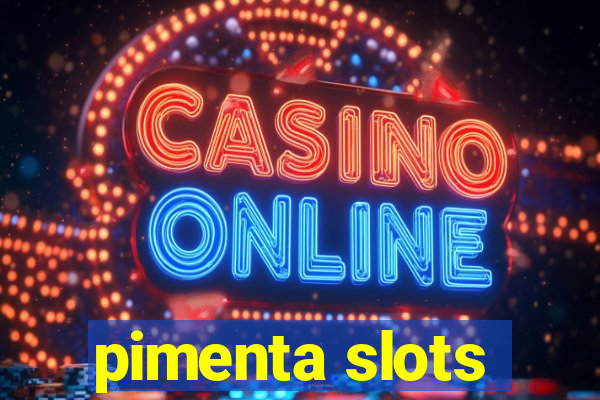 pimenta slots