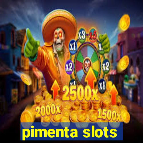 pimenta slots