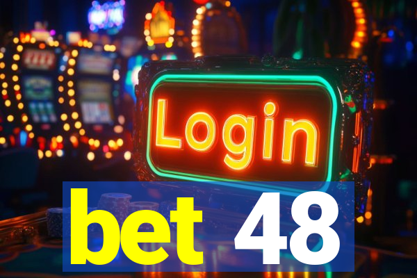 bet 48