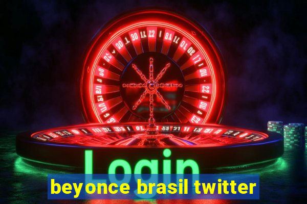 beyonce brasil twitter