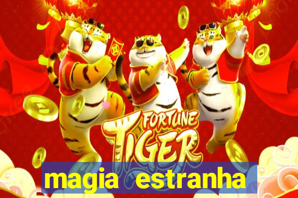 magia estranha filme completo dublado online