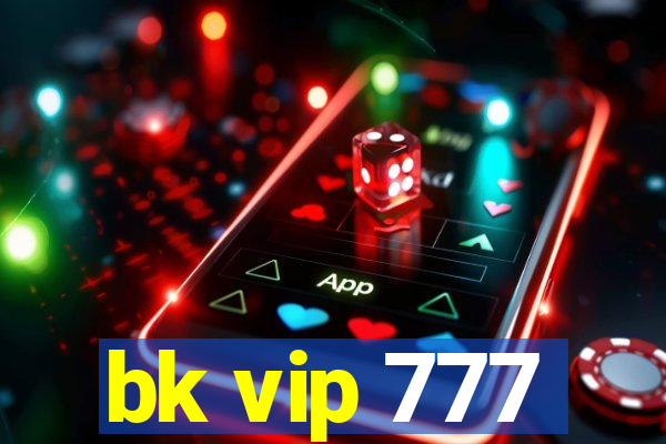 bk vip 777