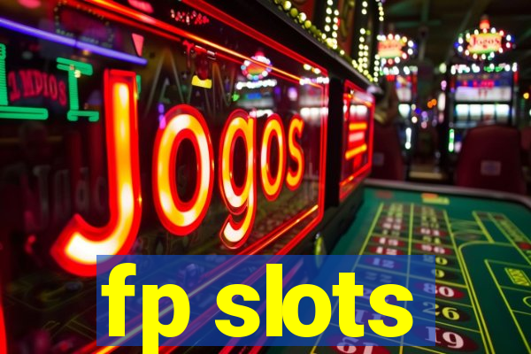 fp slots