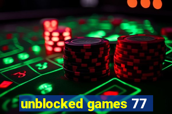 unblocked games 77