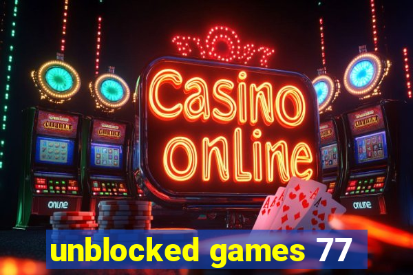 unblocked games 77