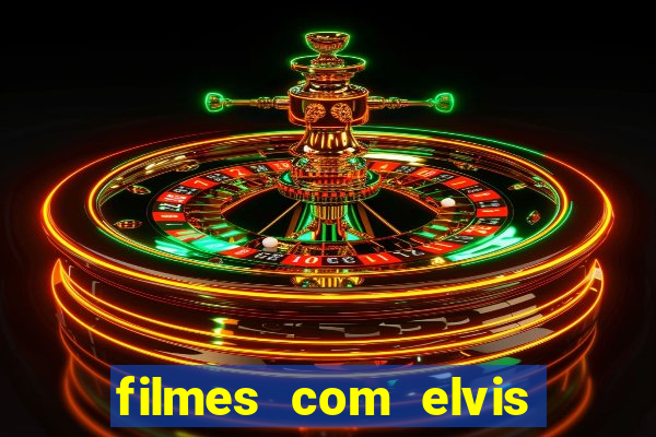 filmes com elvis presley dublado