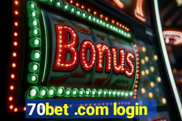 70bet .com login