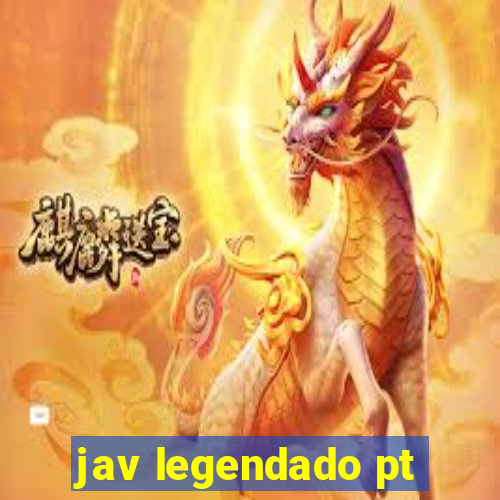 jav legendado pt