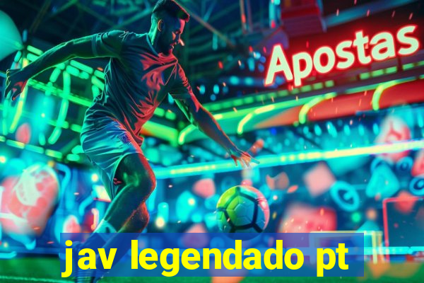 jav legendado pt