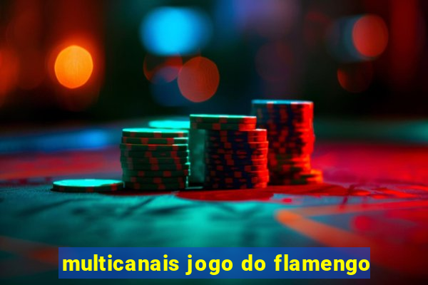 multicanais jogo do flamengo