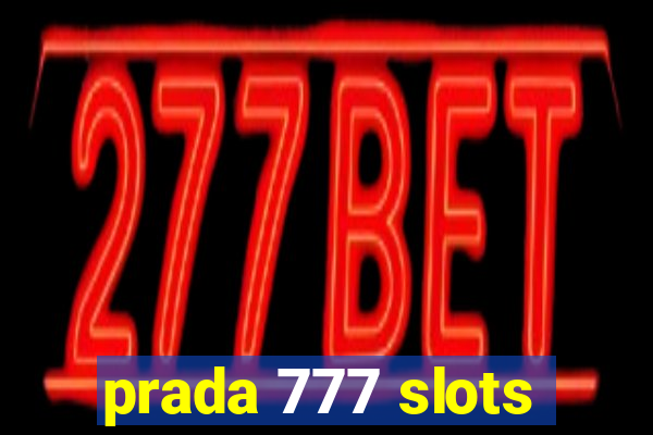 prada 777 slots