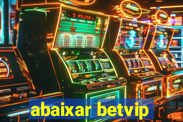 abaixar betvip