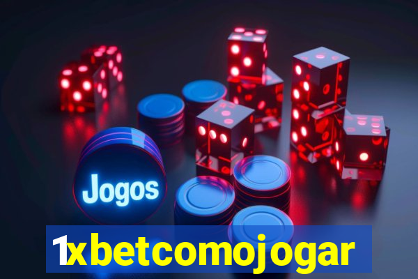 1xbetcomojogar