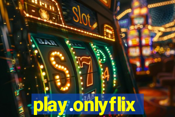 play.onlyflix