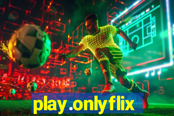 play.onlyflix