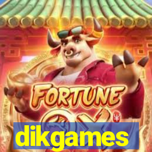 dikgames