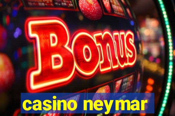 casino neymar