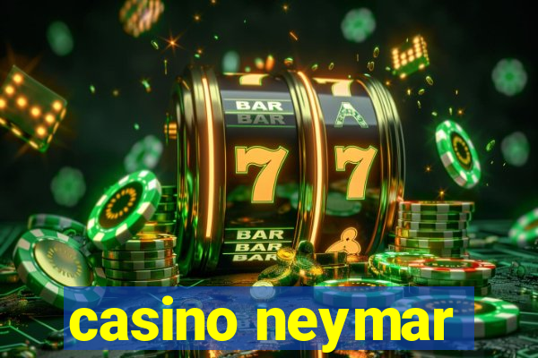 casino neymar