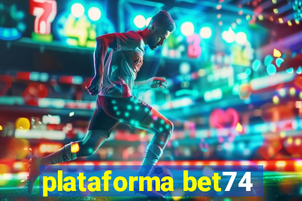 plataforma bet74