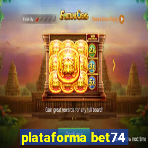 plataforma bet74