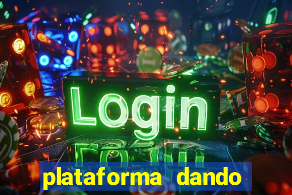 plataforma dando dinheiro no cadastro